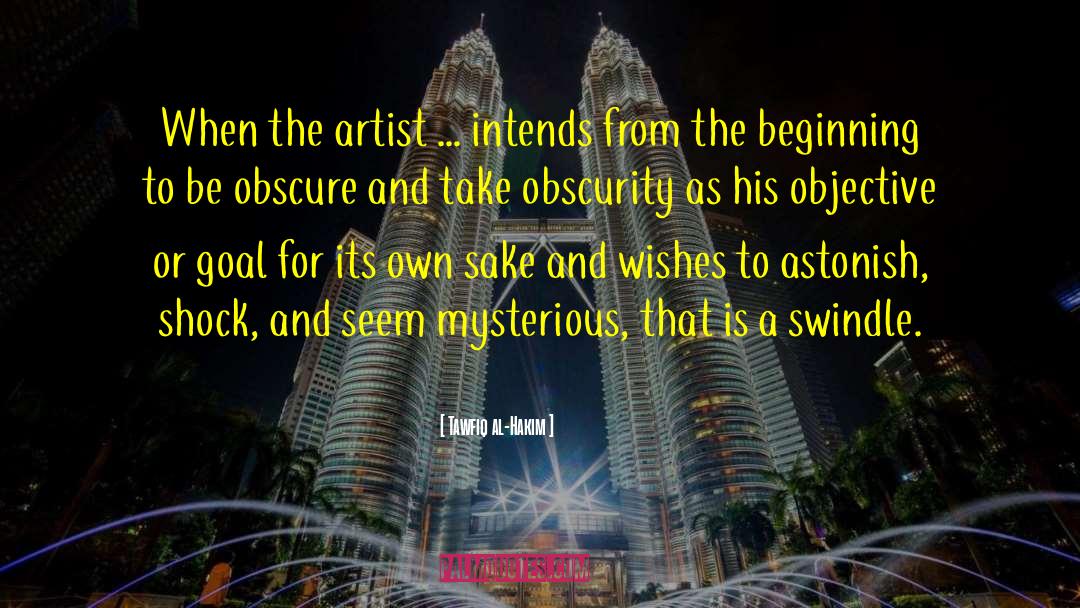 Obscurity quotes by Tawfiq Al-Hakim