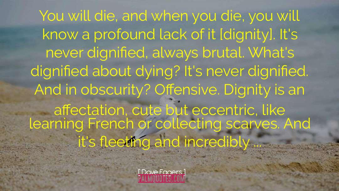 Obscurity quotes by Dave Eggers