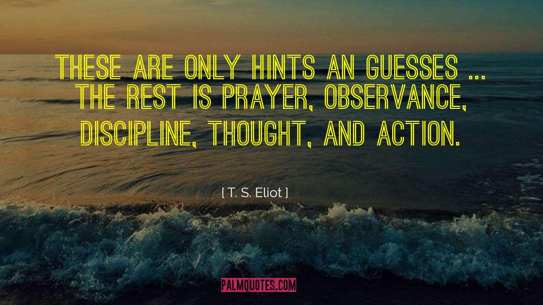 Observance quotes by T. S. Eliot