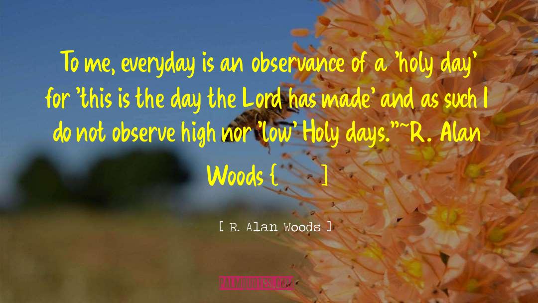 Observance quotes by R. Alan Woods