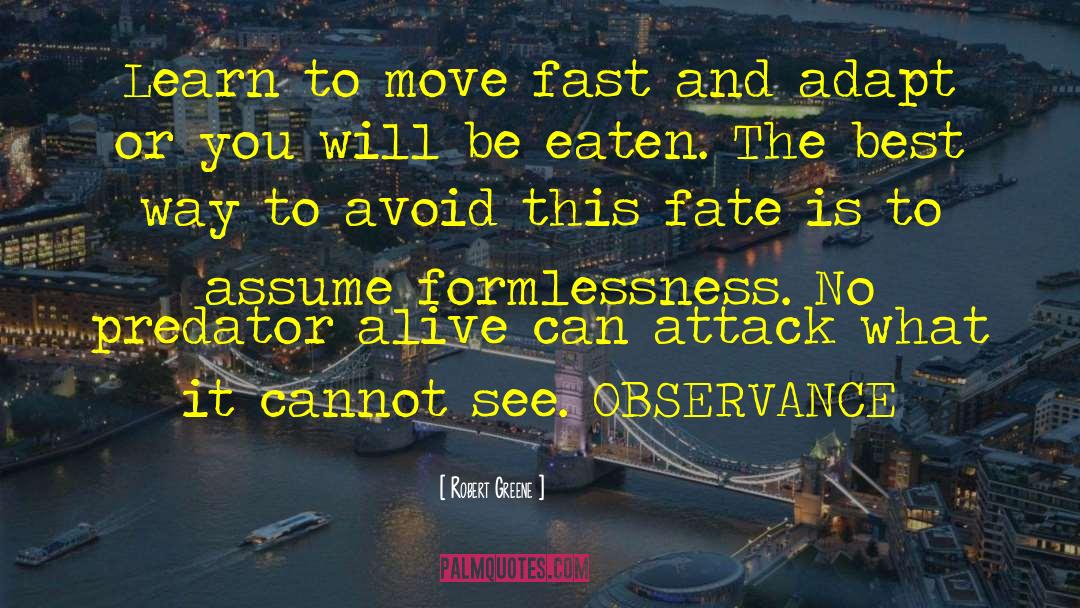 Observance quotes by Robert Greene