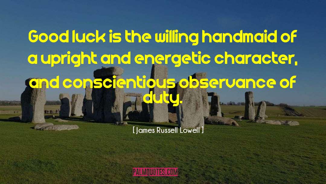 Observance quotes by James Russell Lowell
