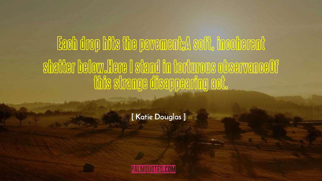 Observance quotes by Katie Douglas