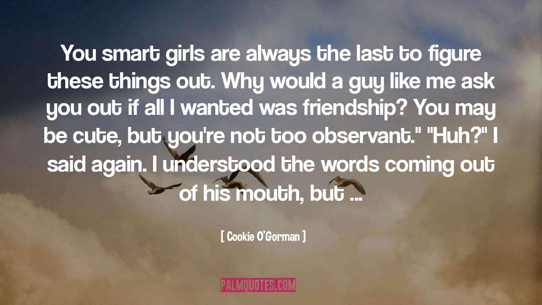 Observant quotes by Cookie O'Gorman