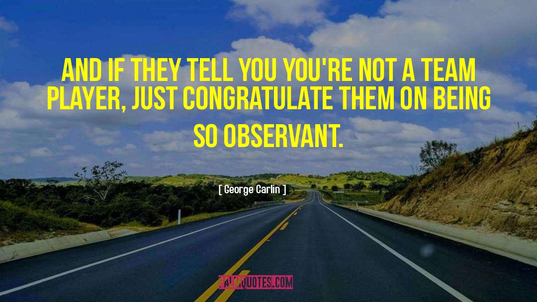 Observant quotes by George Carlin