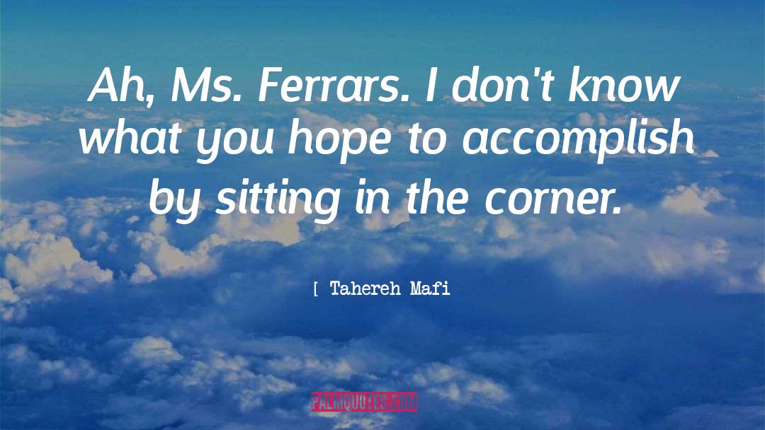 Observatory In Ms quotes by Tahereh Mafi