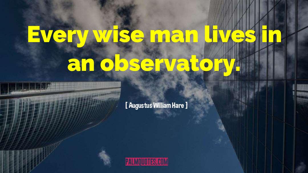 Observatory quotes by Augustus William Hare