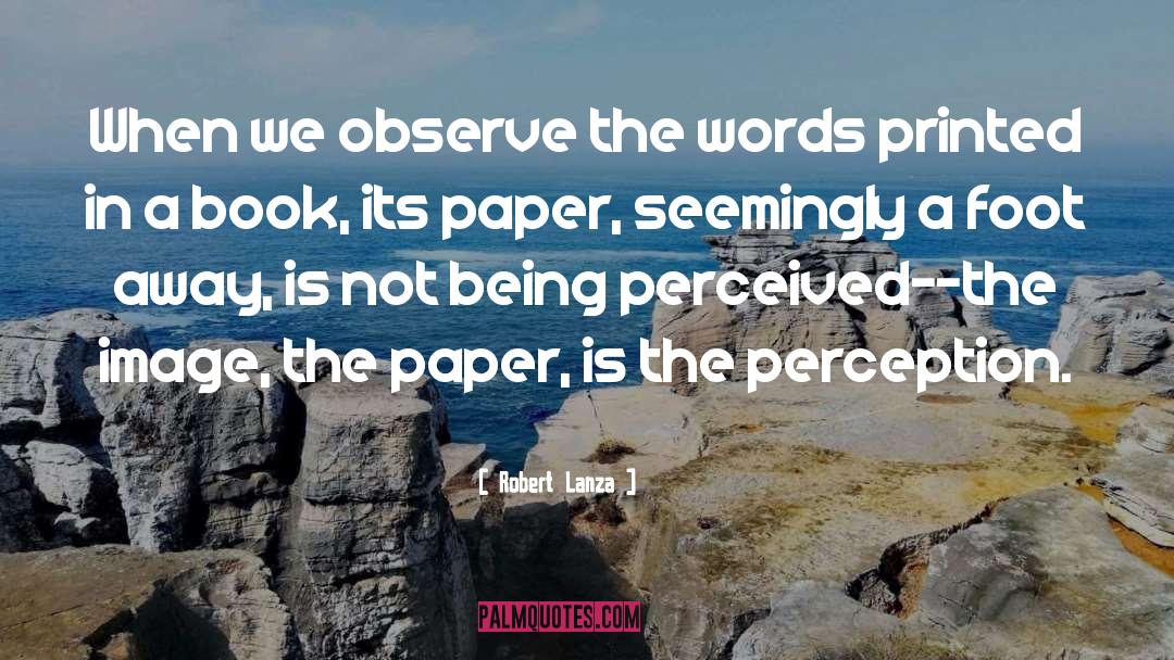 Observe quotes by Robert Lanza