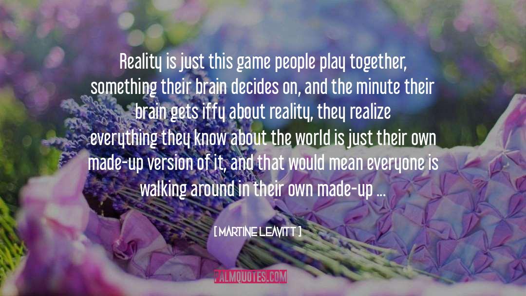 Observed Reality quotes by Martine Leavitt