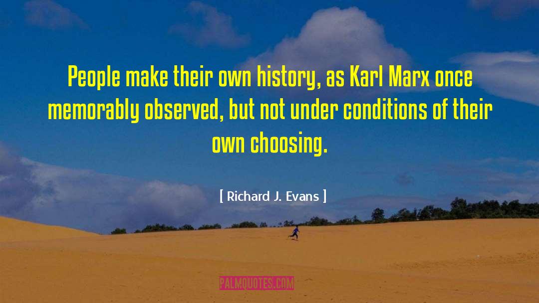 Observed To quotes by Richard J. Evans