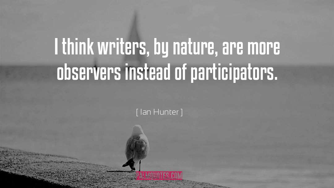 Observer Instead Of Participant quotes by Ian Hunter