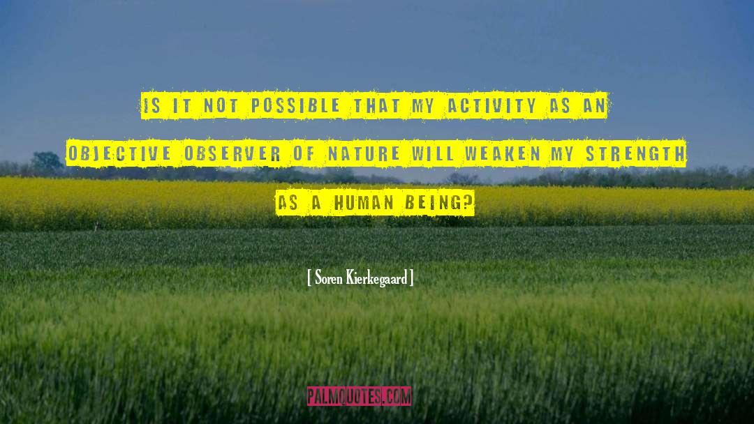 Observer Of Nature quotes by Soren Kierkegaard