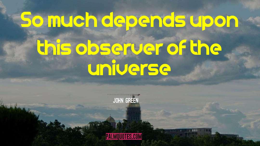 Observer quotes by John Green