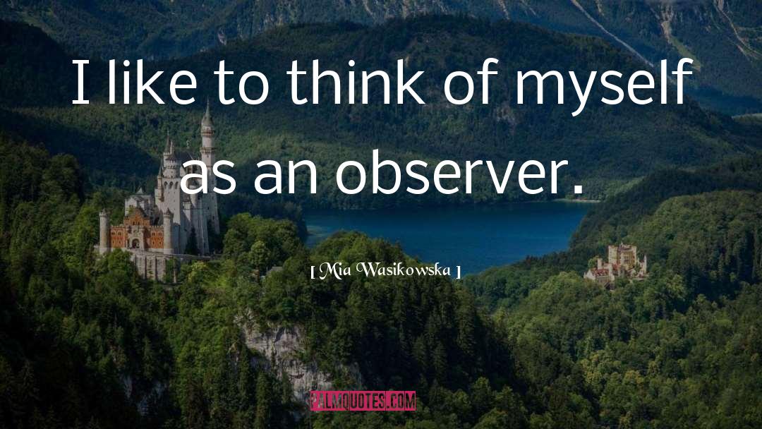 Observer quotes by Mia Wasikowska