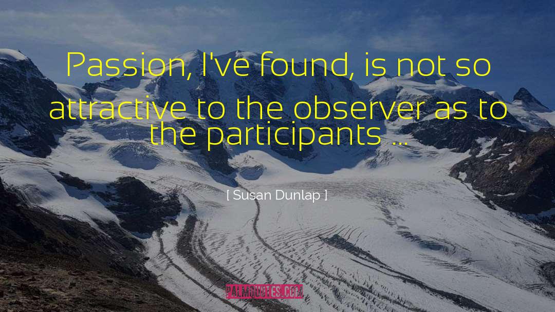 Observers quotes by Susan Dunlap