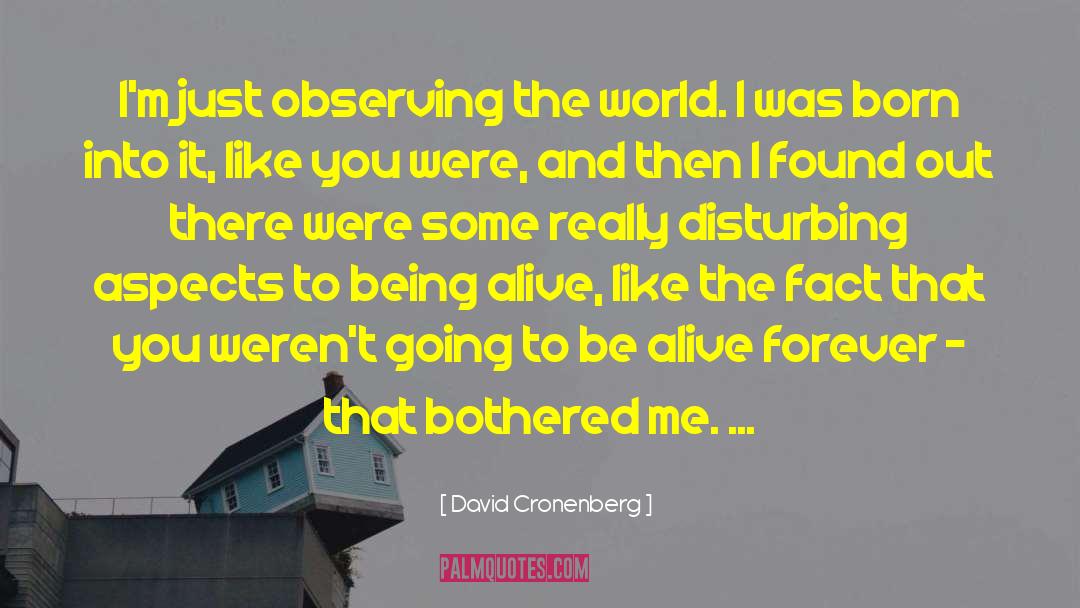 Observing The World quotes by David Cronenberg