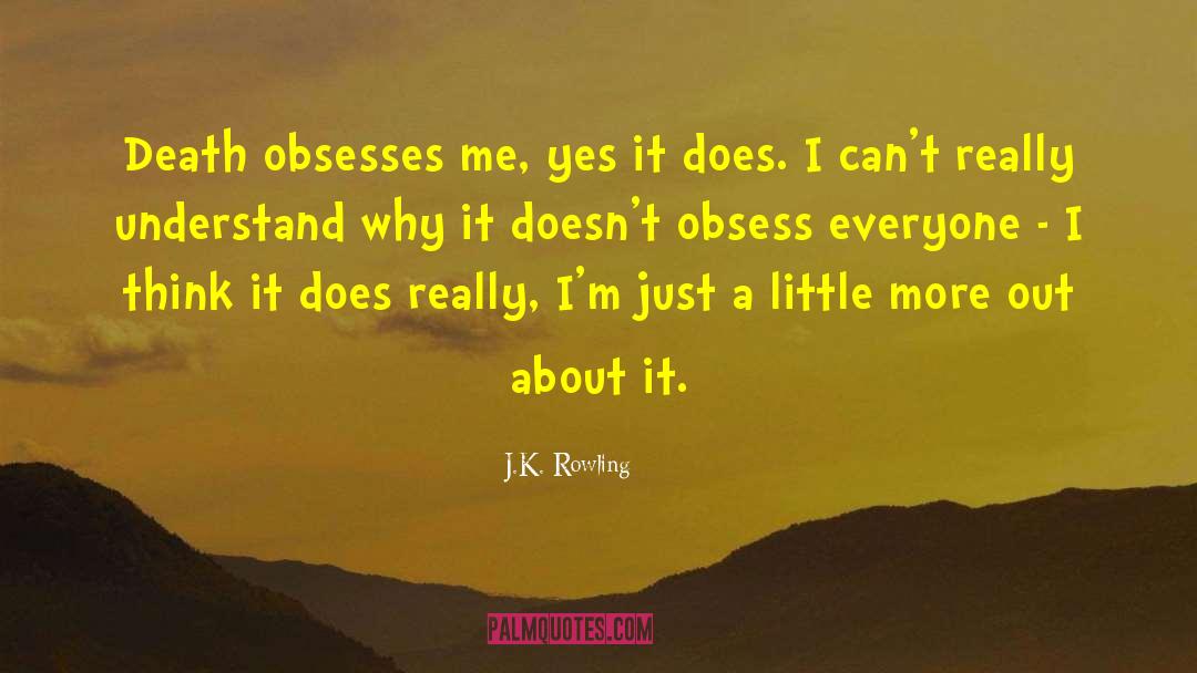 Obsesses quotes by J.K. Rowling