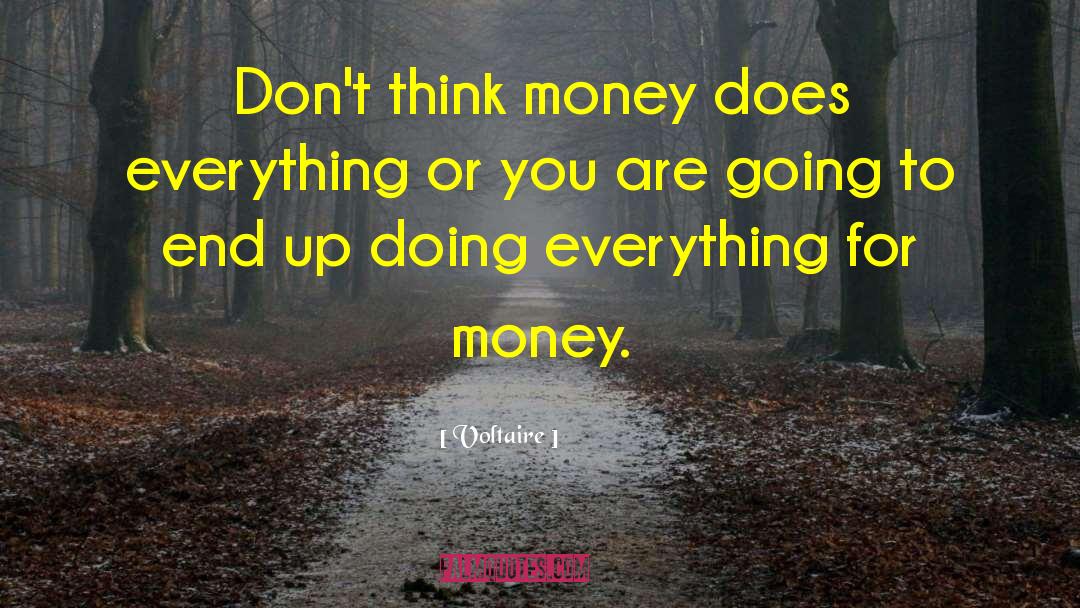 Obsessing Over Money quotes by Voltaire