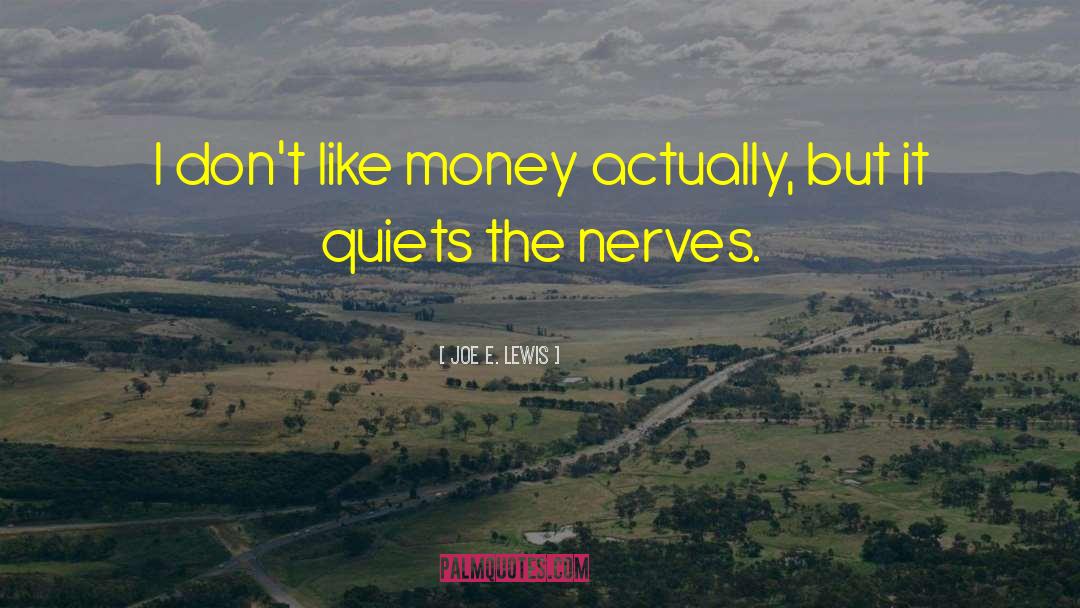 Obsessing Over Money quotes by Joe E. Lewis