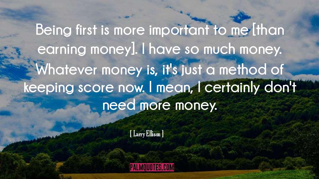 Obsessing Over Money quotes by Larry Ellison