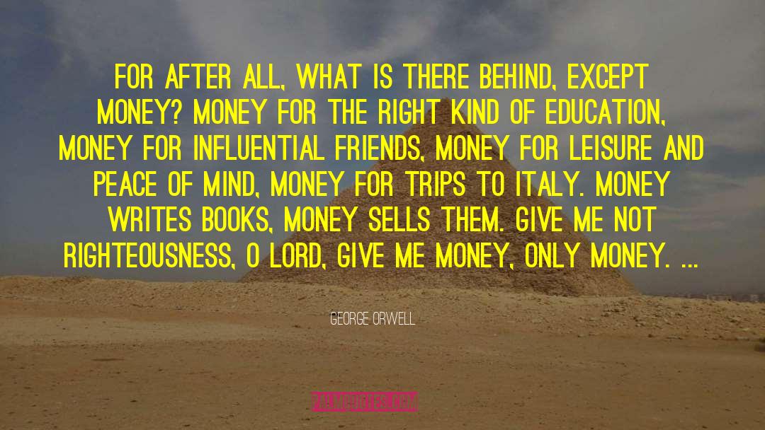 Obsessing Over Money quotes by George Orwell