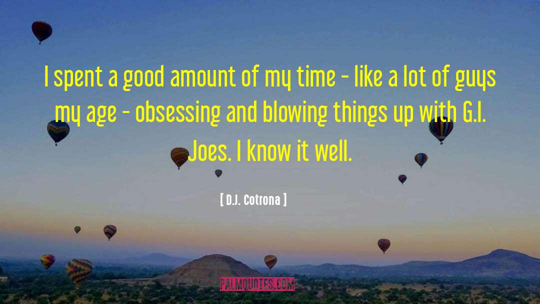 Obsessing quotes by D.J. Cotrona