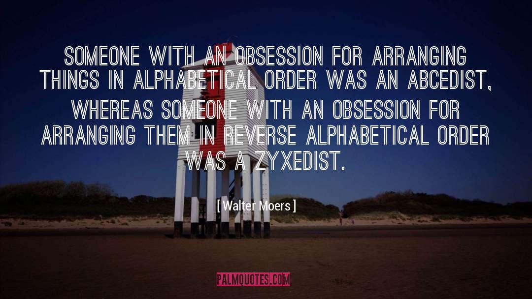 Obsession quotes by Walter Moers