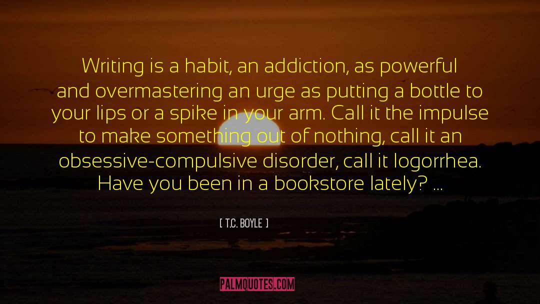 Obsessive Compulsive Disorder quotes by T.C. Boyle