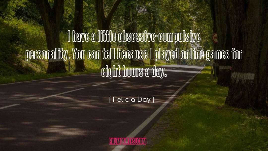 Obsessive Compulsive Disorder quotes by Felicia Day