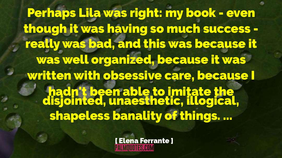 Obsessive Compulsive quotes by Elena Ferrante