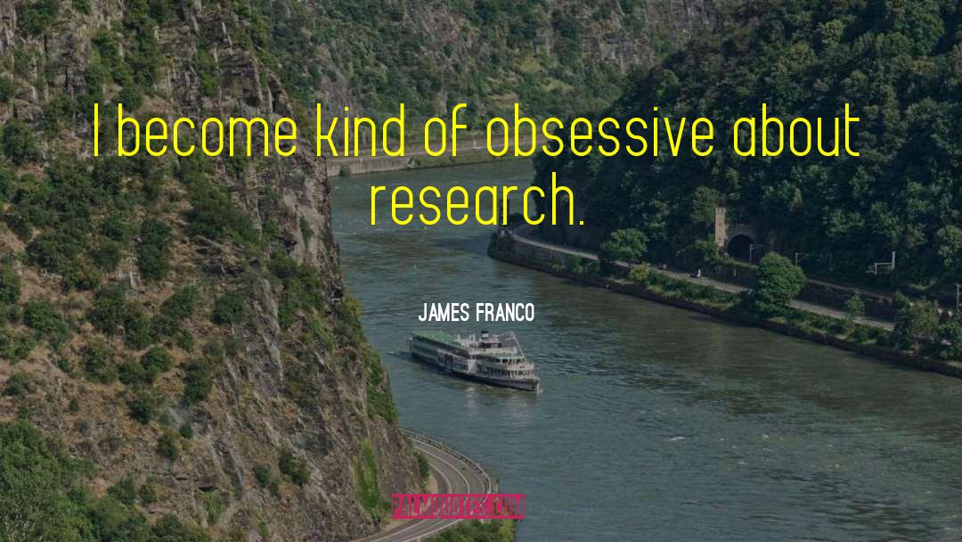 Obsessive Crush quotes by James Franco
