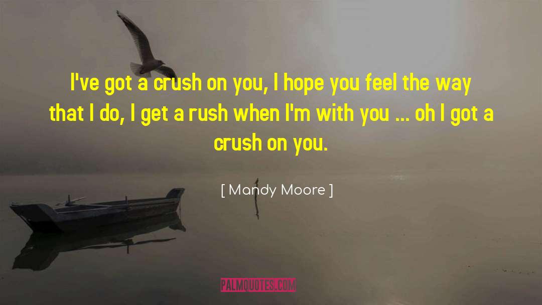 Obsessive Crush quotes by Mandy Moore
