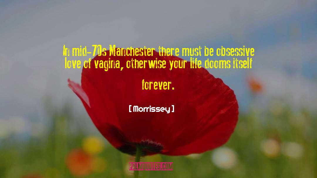 Obsessive Love quotes by Morrissey