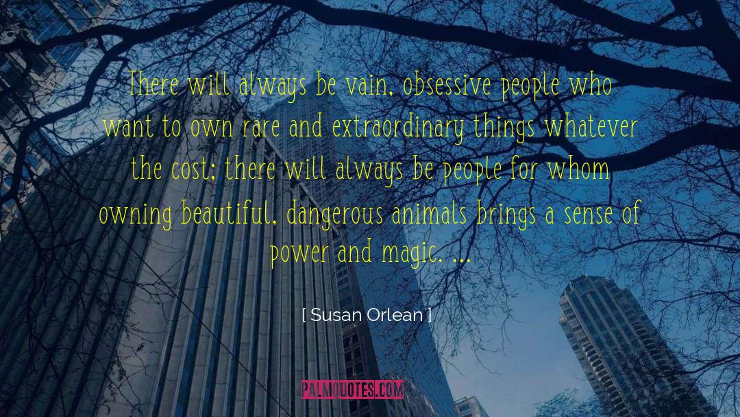 Obsessive quotes by Susan Orlean