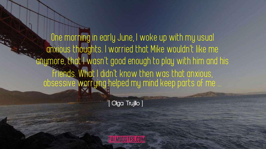 Obsessive Thinking quotes by Olga Trujillo