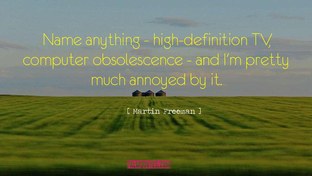 Obsolescence quotes by Martin Freeman