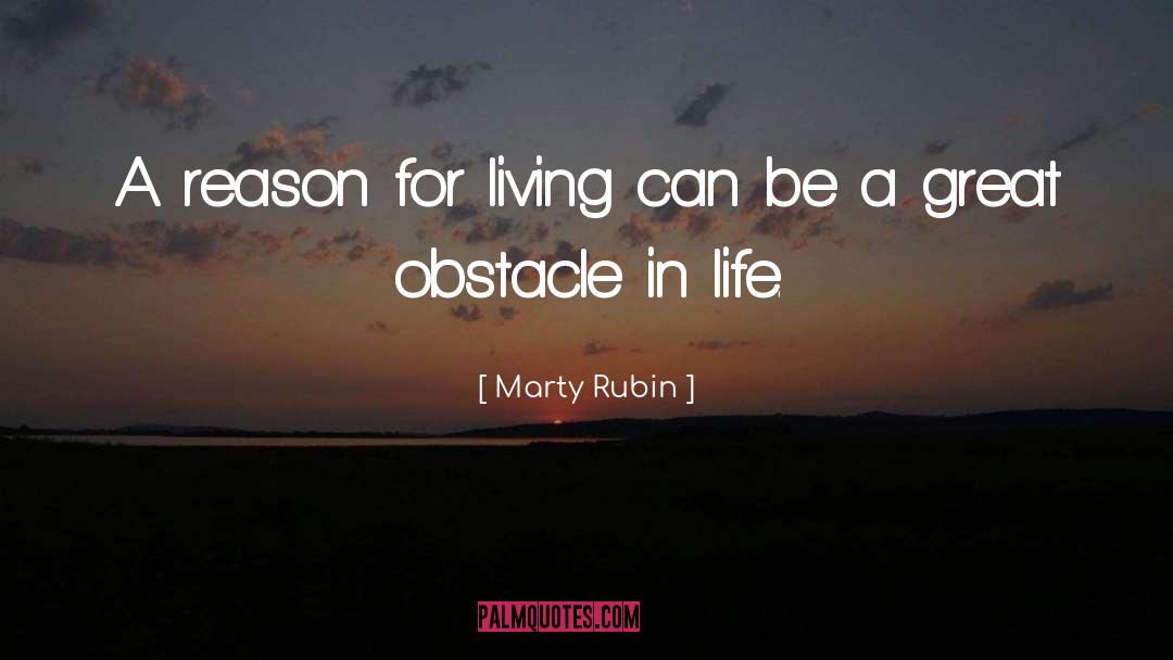 Obstacle In Life quotes by Marty Rubin