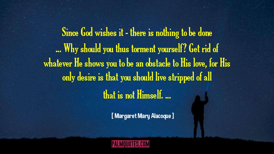 Obstacle quotes by Margaret Mary Alacoque