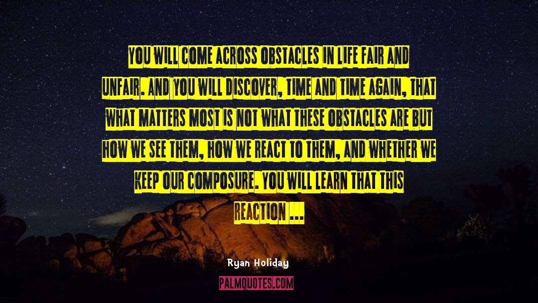 Obstacles In Life quotes by Ryan Holiday