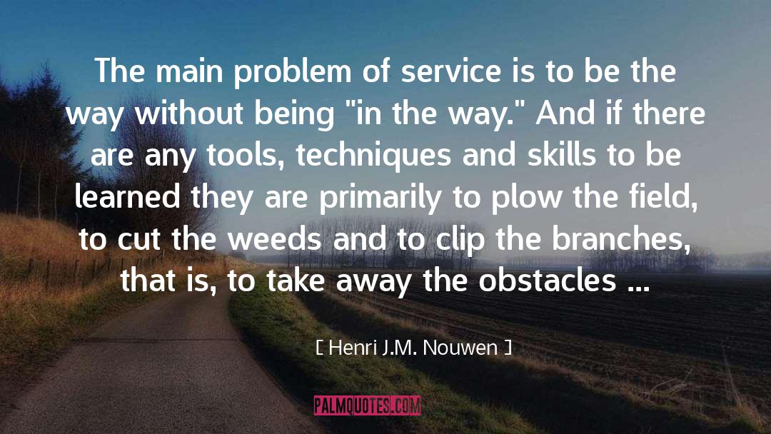 Obstacles quotes by Henri J.M. Nouwen