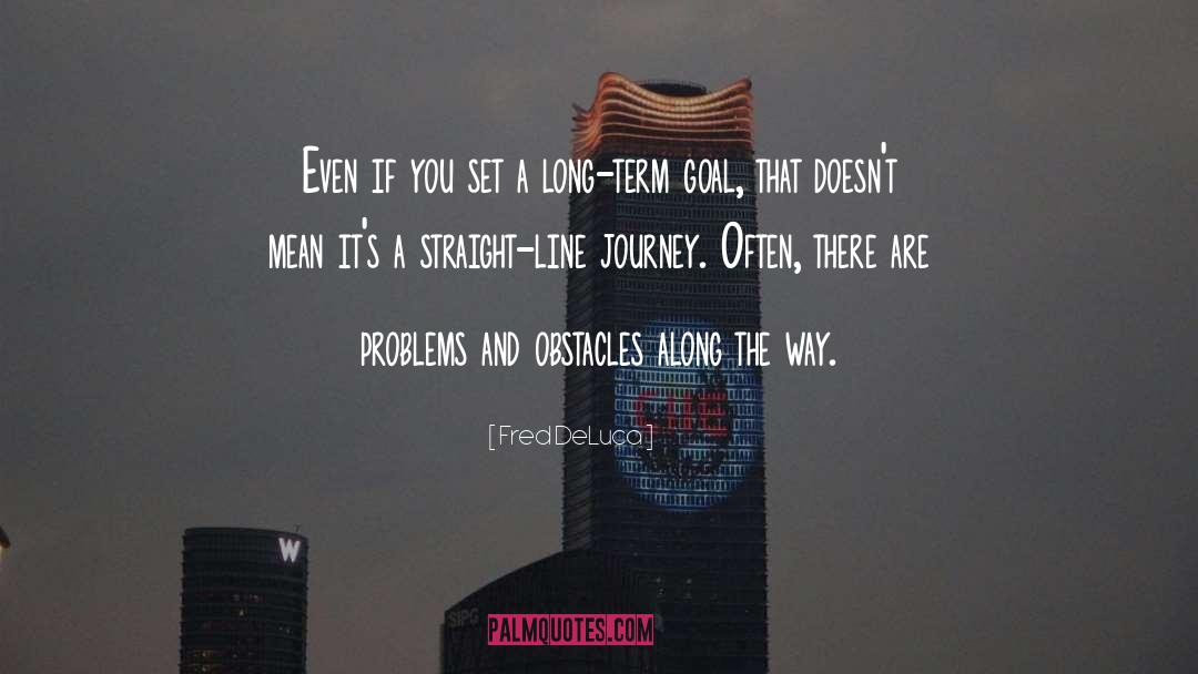 Obstacles quotes by Fred DeLuca