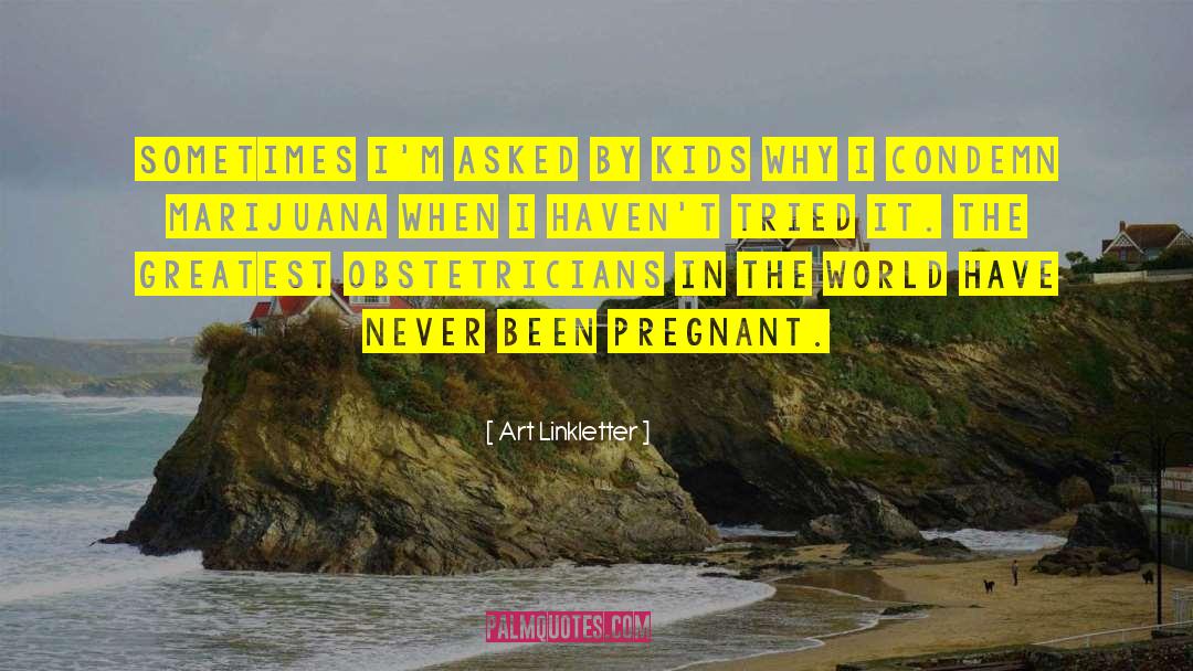 Obstetricians quotes by Art Linkletter