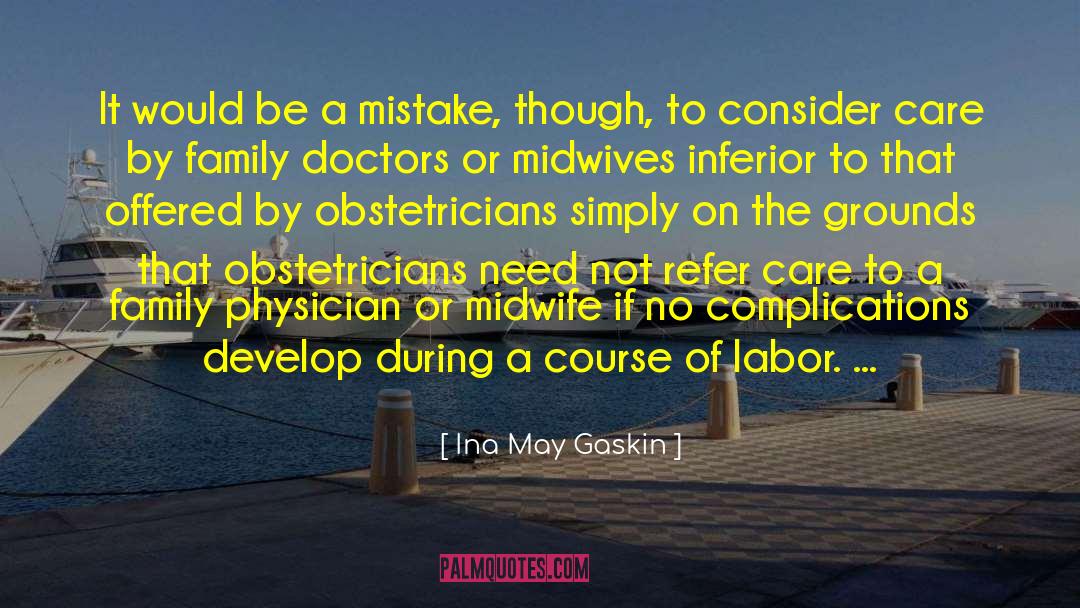 Obstetricians quotes by Ina May Gaskin