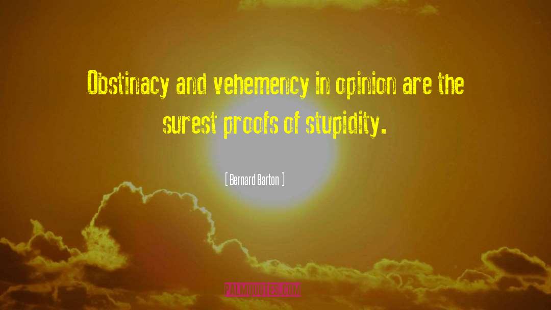 Obstinacy quotes by Bernard Barton