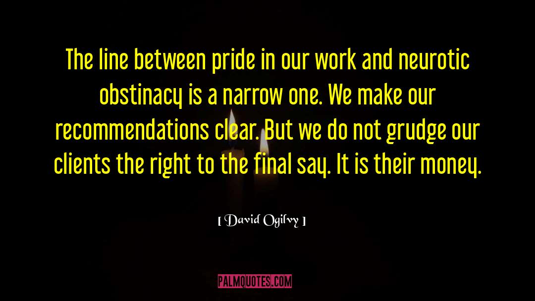 Obstinacy quotes by David Ogilvy