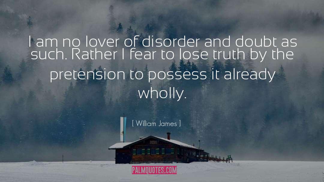 Obstinance Disorder quotes by William James