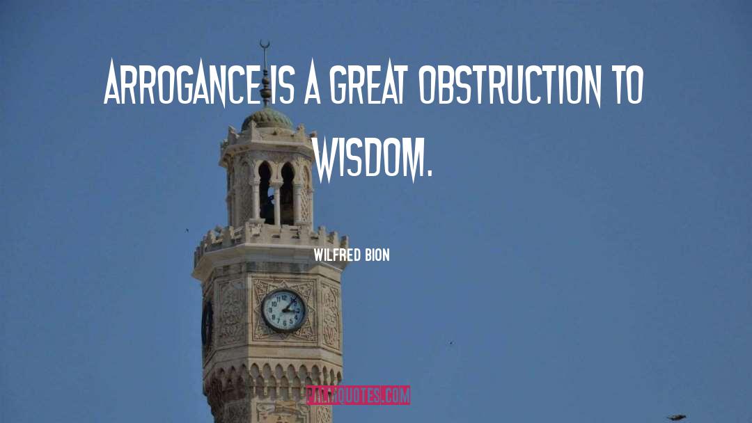 Obstruction quotes by Wilfred Bion
