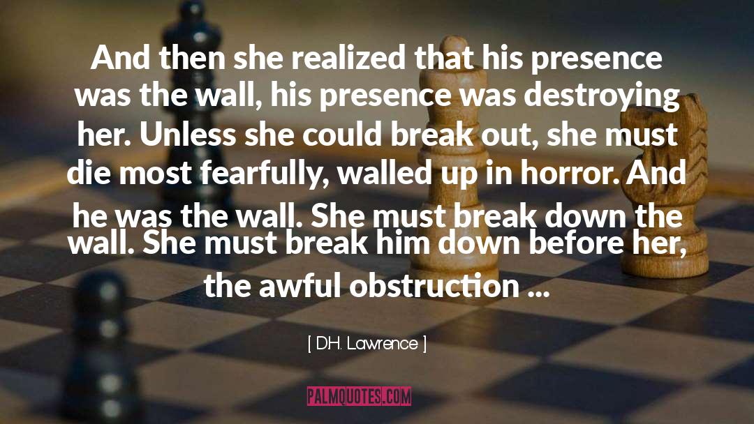 Obstruction quotes by D.H. Lawrence