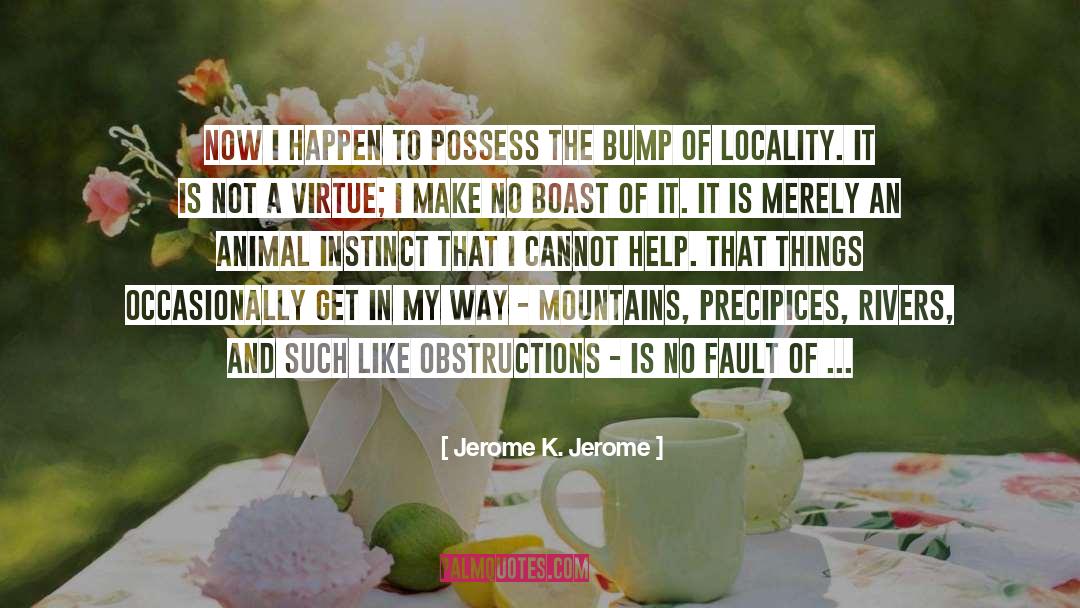 Obstructions quotes by Jerome K. Jerome