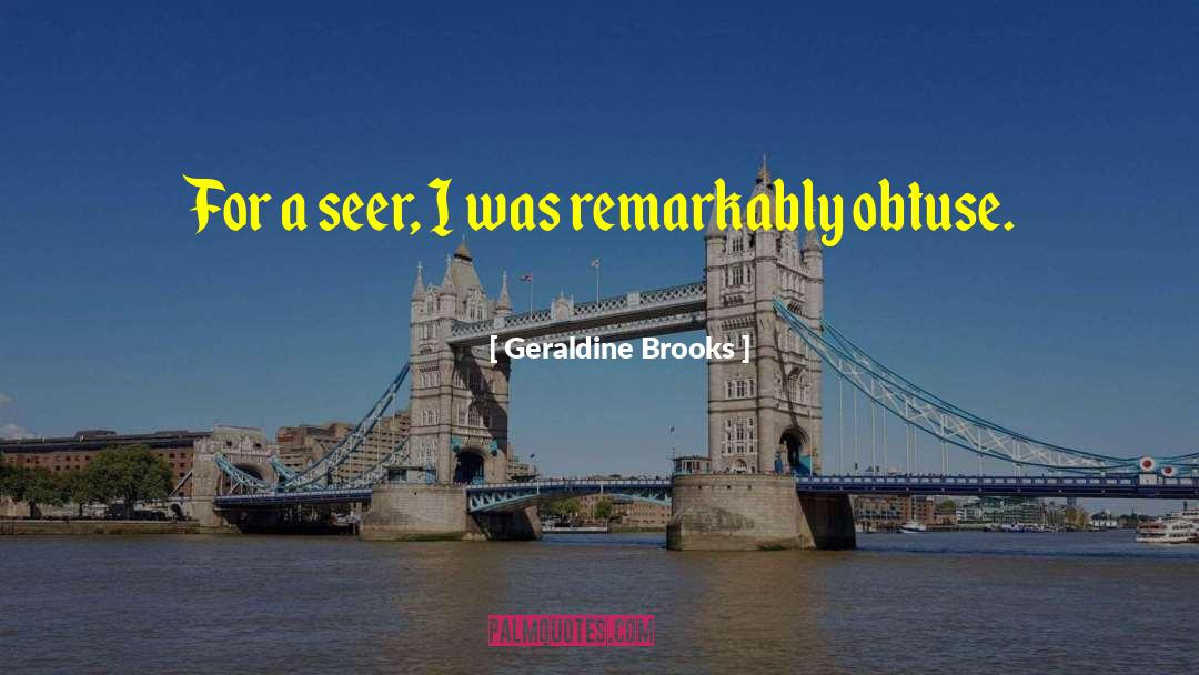Obtuse quotes by Geraldine Brooks